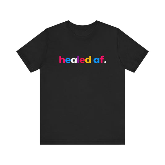 healed af. Tee