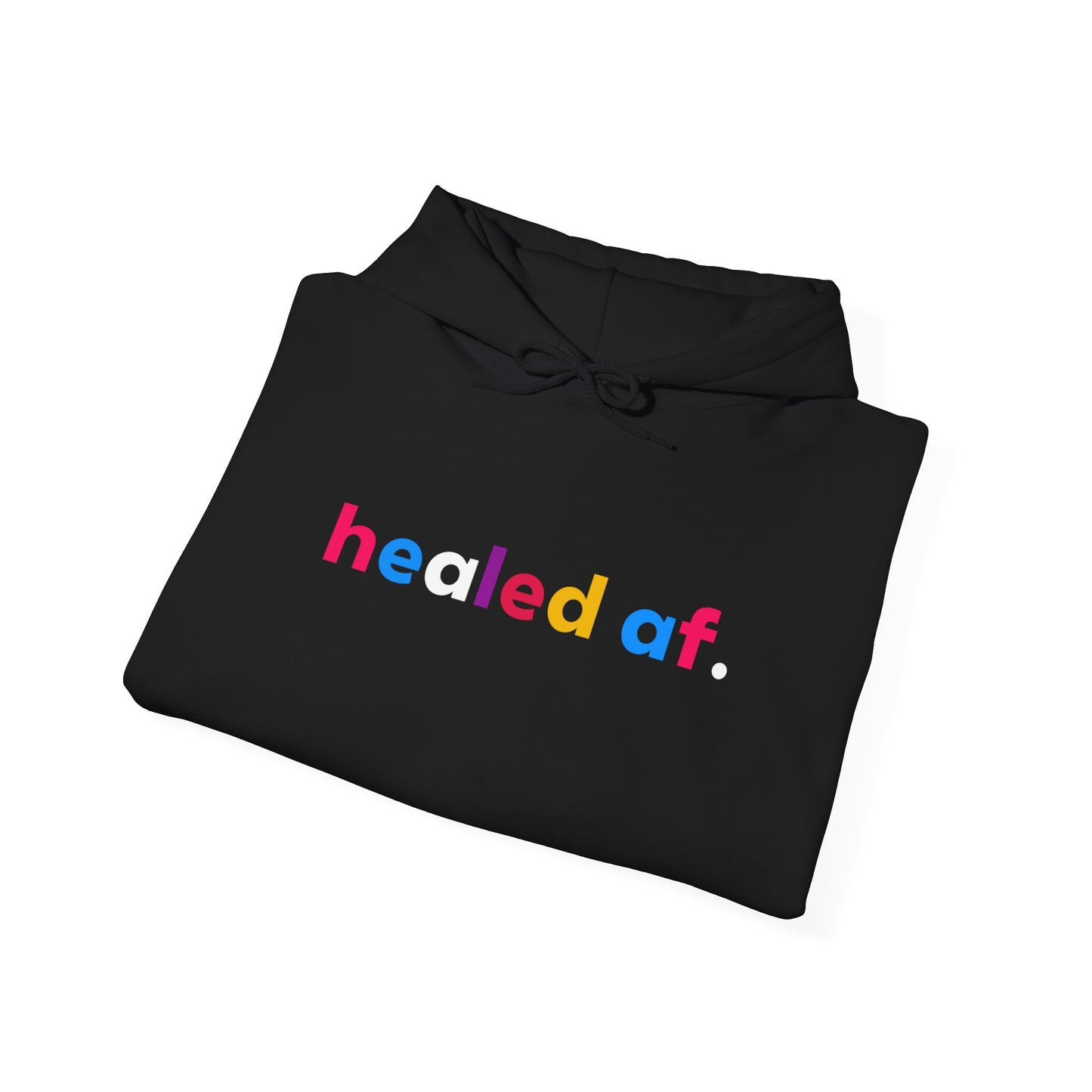 healed af. Hoodie